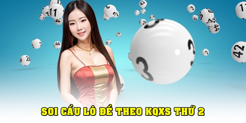 Bí kíp soi cầu theo KQXS thứ 2