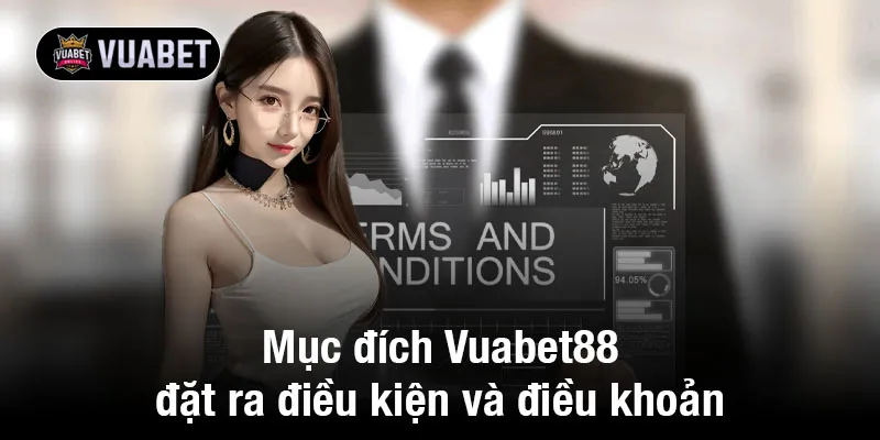 Mục đích Vuabet88 đặt ra điều kiện và điều khoản