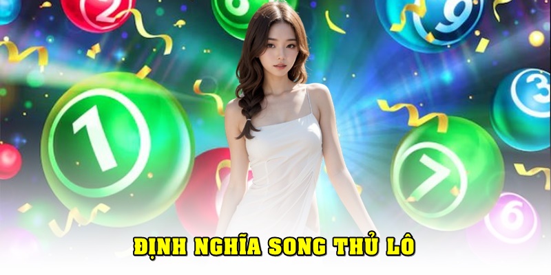 Song thủ lô là gì?