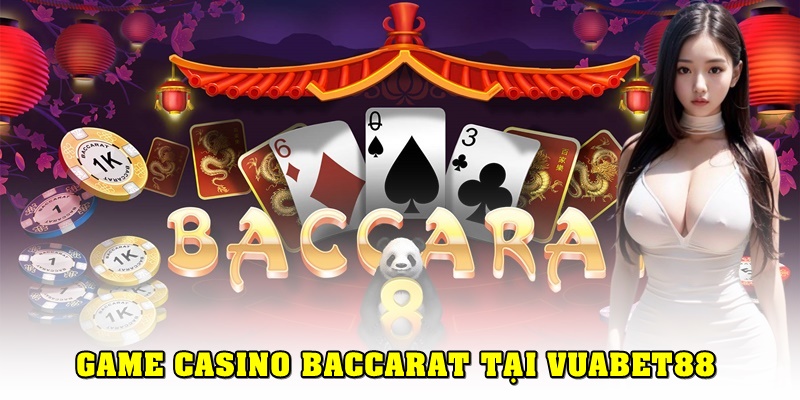 Game casino Baccarat tại Vuabet88