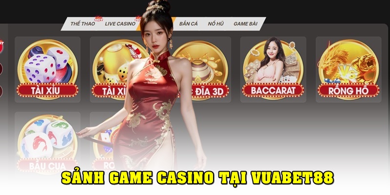 Đôi nét về sảnh casino tại Vuabet88