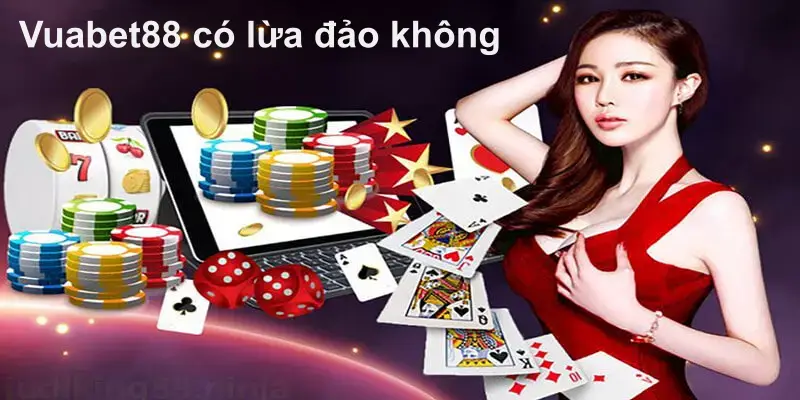 Vuabet88 có lừa đảo không